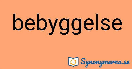 Bild som illustrerar ordet bebyggelse och dess synonymer.