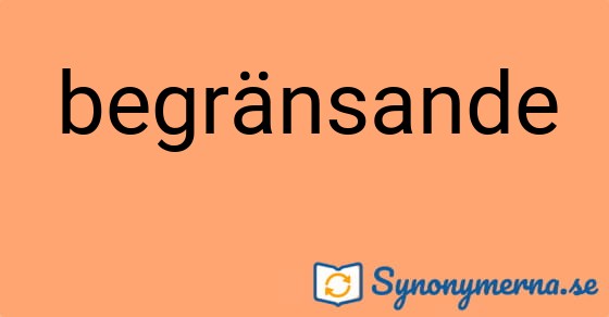 Bild som illustrerar ordet begränsande och dess synonymer.