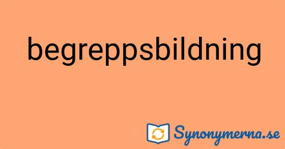 Bild som illustrerar ordet begreppsbildning och dess synonymer.