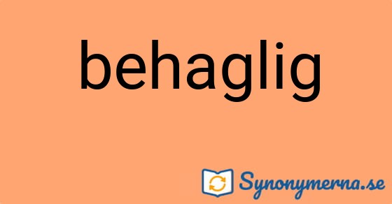 Bild som illustrerar ordet behaglig och dess synonymer.