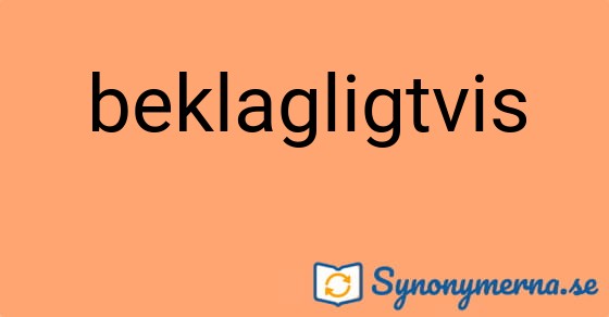 Bild som illustrerar ordet beklagligtvis och dess synonymer.