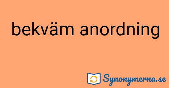 Bild som illustrerar uttrycket bekväm anordning och dess synonymer.