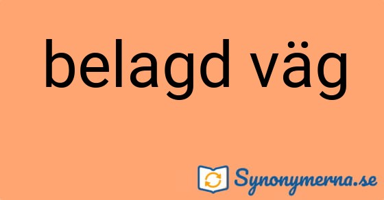 Bild som illustrerar uttrycket belagd väg och dess synonymer.