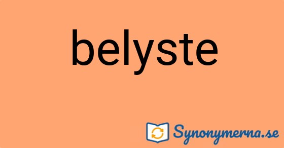 Bild som illustrerar ordet belyste och dess synonymer.