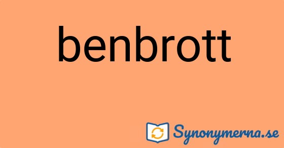 Bild som illustrerar ordet benbrott och dess synonymer.