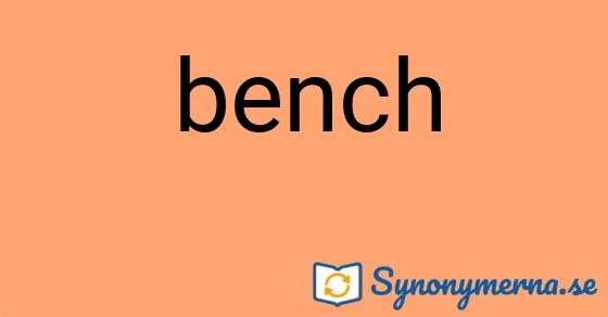 Bild som illustrerar ordet bench och dess synonymer.