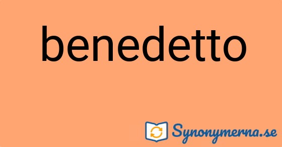 Bild som illustrerar ordet benedetto och dess synonymer.