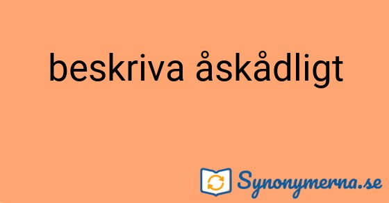 Bild som illustrerar uttrycket beskriva åskådligt och dess synonymer.