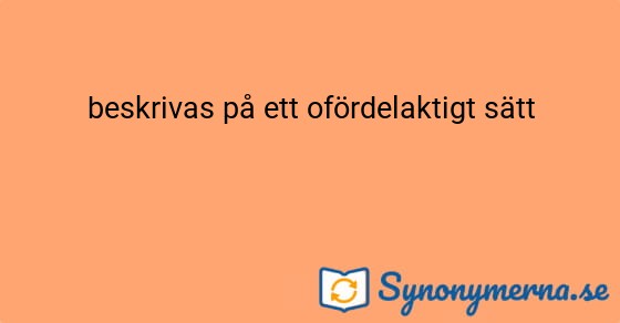 Bild som illustrerar uttrycket beskrivas på ett ofördelaktigt sätt och dess synonymer.