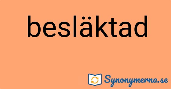 Bild som illustrerar ordet besläktad och dess synonymer.