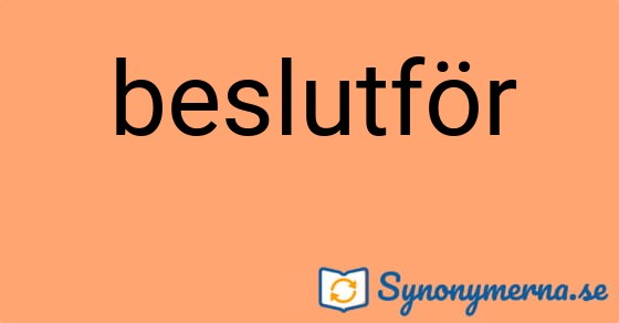 Bild som illustrerar ordet beslutför och dess synonymer.