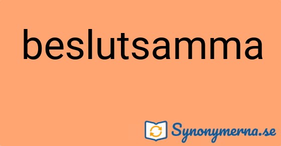 Bild som illustrerar ordet beslutsamma och dess synonymer.