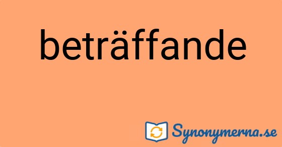 Bild som illustrerar ordet beträffande och dess synonymer.