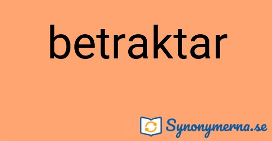 Bild som illustrerar ordet betraktar och dess synonymer.