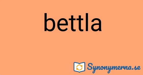Bild som illustrerar ordet bettla och dess synonymer.