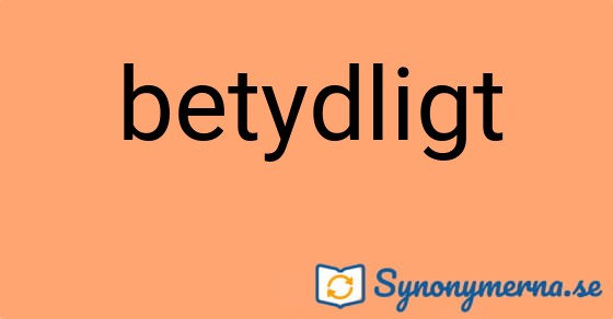 Bild som illustrerar ordet betydligt och dess synonymer.