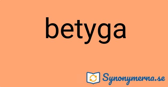 Bild som illustrerar ordet betyga och dess synonymer.