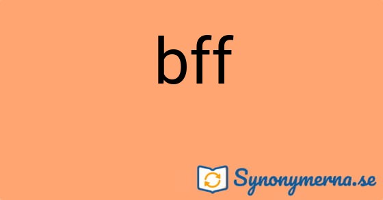 Bild som illustrerar ordet bff och dess synonymer.