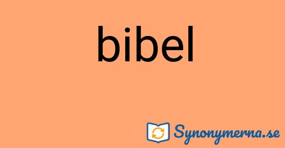 Bild som illustrerar ordet bibel och dess synonymer.