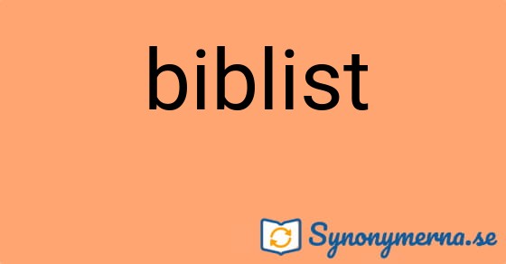 Bild som illustrerar ordet biblist och dess synonymer.