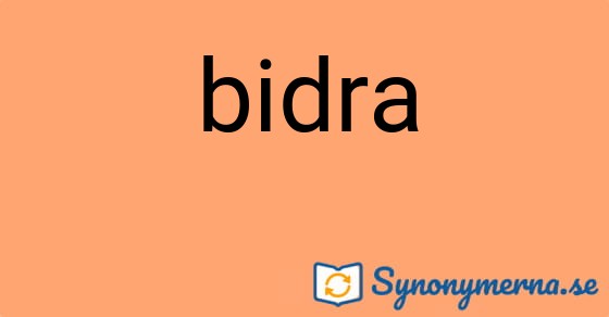 Bild som illustrerar ordet bidra och dess synonymer.