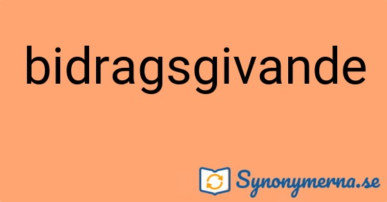 Bild som illustrerar ordet bidragsgivande och dess synonymer.