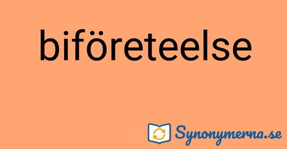 Bild som illustrerar ordet biföreteelse och dess synonymer.