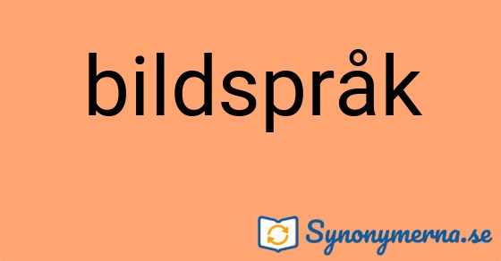 Bild som illustrerar ordet bildspråk och dess synonymer.