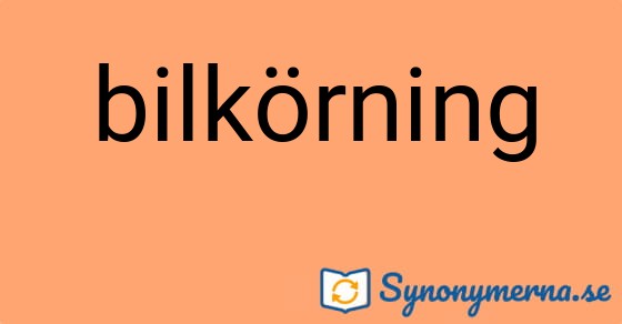 Bild som illustrerar ordet bilkörning och dess synonymer.