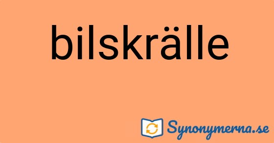Bild som illustrerar ordet bilskrälle och dess synonymer.