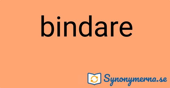 Bild som illustrerar ordet bindare och dess synonymer.