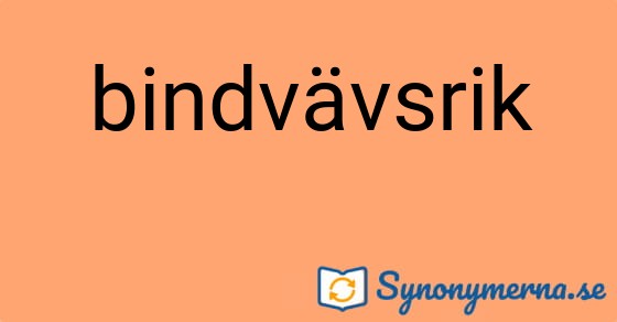 Bild som illustrerar ordet bindvävsrik och dess synonymer.