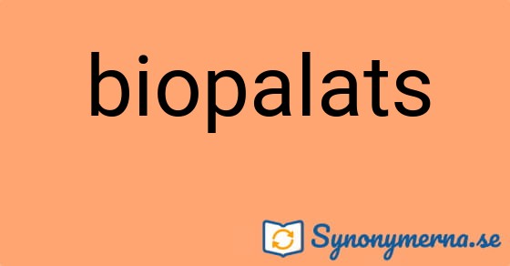 Bild som illustrerar ordet biopalats och dess synonymer.