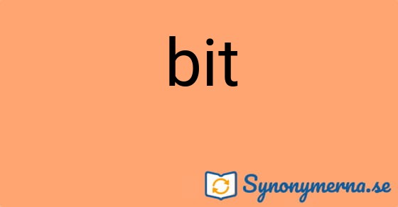 Bild som illustrerar ordet bit och dess synonymer.