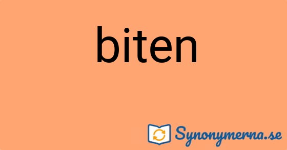 Bild som illustrerar ordet biten och dess synonymer.