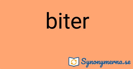 Bild som illustrerar ordet biter och dess synonymer.