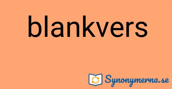 Bild som illustrerar ordet blankvers och dess synonymer.