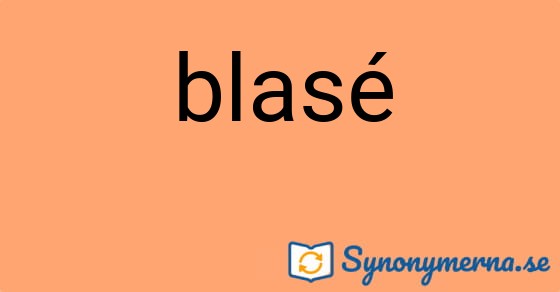 Bild som illustrerar ordet blasé och dess synonymer.