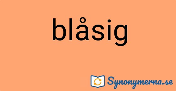 Bild som illustrerar ordet blåsig och dess synonymer.