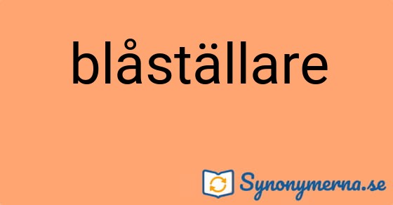Bild som illustrerar ordet blåställare och dess synonymer.