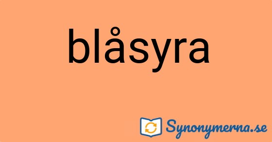 Bild som illustrerar ordet blåsyra och dess synonymer.