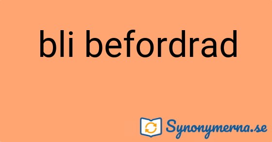 Bild som illustrerar uttrycket bli befordrad och dess synonymer.
