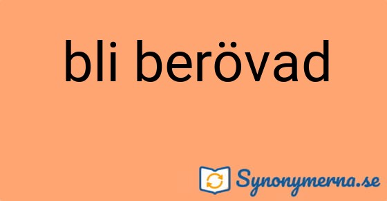 Bild som illustrerar uttrycket bli berövad och dess synonymer.