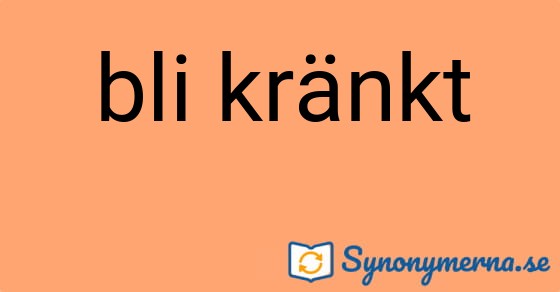 Bild som illustrerar uttrycket bli kränkt och dess synonymer.