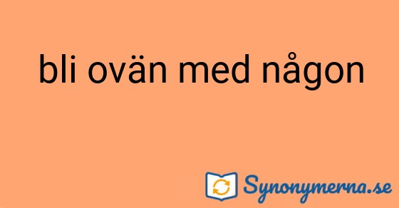 Bild som illustrerar uttrycket bli ovän med någon och dess synonymer.
