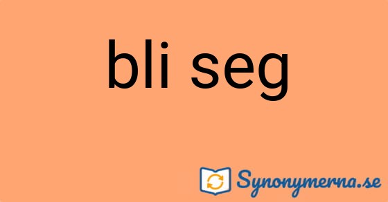 Bild som illustrerar uttrycket bli seg och dess synonymer.