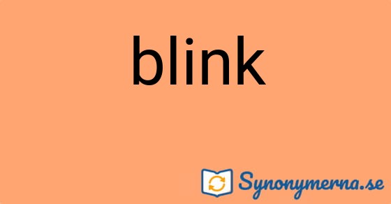Bild som illustrerar ordet blink och dess synonymer.