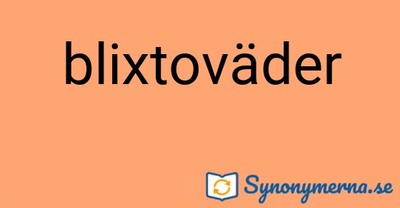 Bild som illustrerar ordet blixtoväder och dess synonymer.