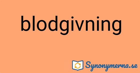 Bild som illustrerar ordet blodgivning och dess synonymer.