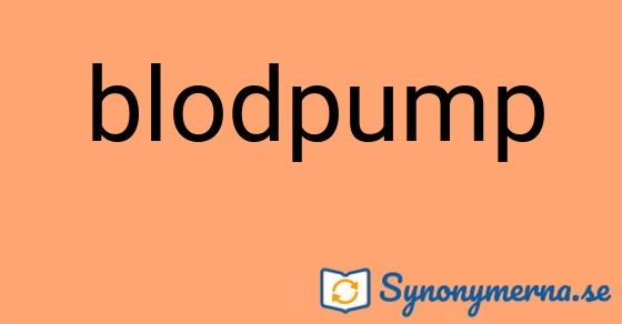 Bild som illustrerar ordet blodpump och dess synonymer.
